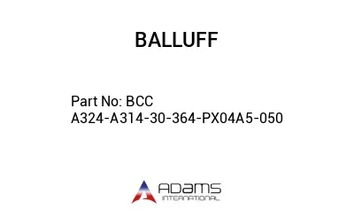 BCC A324-A314-30-364-PX04A5-050									 BCC A324-A314-30-364-PX04A5-050