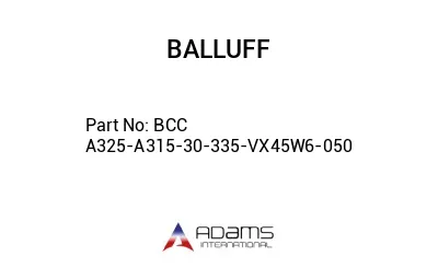 BCC A325-A315-30-335-VX45W6-050									 BCC A325-A315-30-335-VX45W6-050