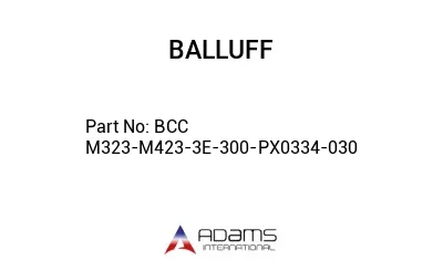 BCC M323-M423-3E-300-PX0334-030									 BCC M323-M423-3E-300-PX0334-030