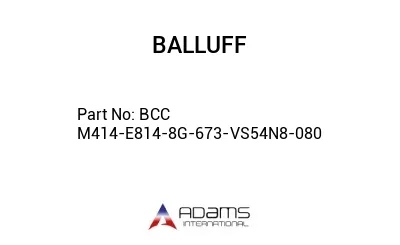 BCC M414-E814-8G-673-VS54N8-080									 BCC M414-E814-8G-673-VS54N8-080
