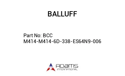 BCC M414-M414-6D-338-ES64N9-006									 BCC M414-M414-6D-338-ES64N9-006