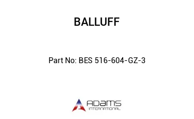 BES 516-604-GZ-3									